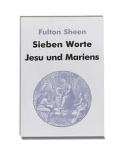 Sheen |  Sieben Worte Jesu und Mariens | Buch |  Sack Fachmedien