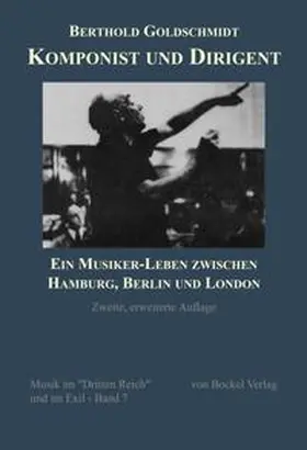 Goldschmidt / Petersen / Arbeitsgruppe Exilmusik am Musikwissenschaftlichen Institut der Universität Hamburg |  Komponist und Dirigent | Buch |  Sack Fachmedien