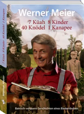 Meier |  7 Küah 8 Kinder 40 Knödel 1 Kanapee | Buch |  Sack Fachmedien