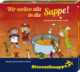 Sternschnuppe Verlag |  Wir wollen alle in die Suppe! | Sonstiges |  Sack Fachmedien