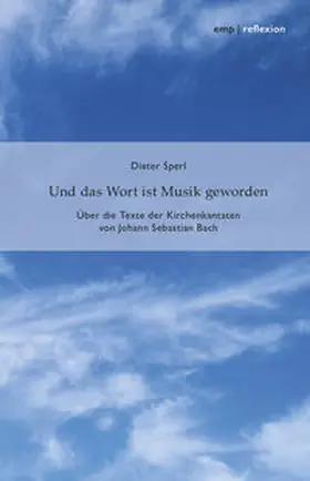 Sperl |  Und das Wort ist Musik geworden | Buch |  Sack Fachmedien