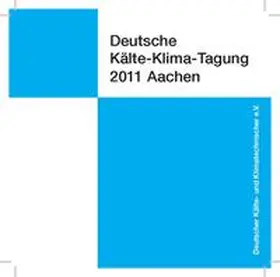 Haberstroh / Luke / Jakobs |  DKV Tagungsbericht / Deutsche Kälte-Klima-Tagung 2011 | Sonstiges |  Sack Fachmedien