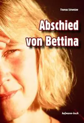 Schweizer |  Abschied von Bettina | Buch |  Sack Fachmedien
