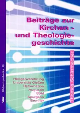 Schirrmacher |  Beiträge zur Kirchen- und Theologiegeschichte | Buch |  Sack Fachmedien