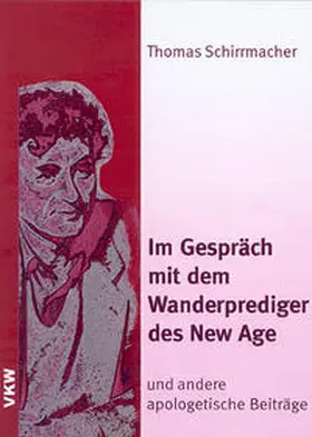 Schirrmacher |  Im Gespräch mit dem Wanderprediger des New Age - und andere apologetische Beiträge | Buch |  Sack Fachmedien