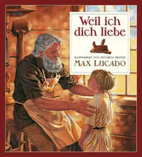Lucado |  Weil ich dich liebe | Buch |  Sack Fachmedien
