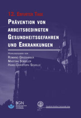 Grieshaber / Stadeler / Scholle | Prävention von arbeitsbedingten Gesundheitsgefahren und Erkrankungen | Buch | 978-3-932906-73-2 | sack.de