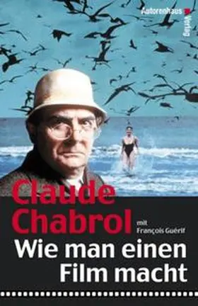 Chabrol / Guérif |  Wie man einen Film macht | Buch |  Sack Fachmedien
