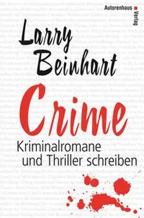 Beinhart |  Crime - Kriminalromane und Thriller schreiben | Buch |  Sack Fachmedien