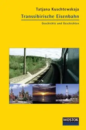 Kuschtewskaja |  Transsibirische Eisenbahn | Buch |  Sack Fachmedien