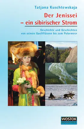 Kuschtewskaja |  Der Jenissei - ein sibirischer Strom | Buch |  Sack Fachmedien