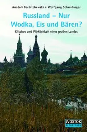 Berditchewski / Schmidinger |  Russland - Nur Wodka, Eis und Bären? | Buch |  Sack Fachmedien