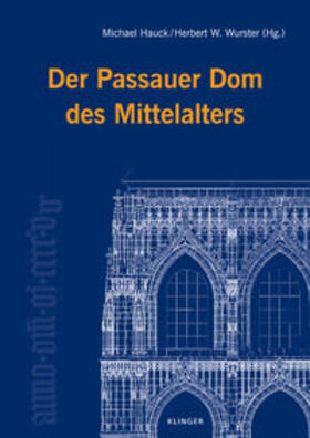 Hauck / Wurster / Boshof |  Der Passauer Dom des Mittelalters | Buch |  Sack Fachmedien