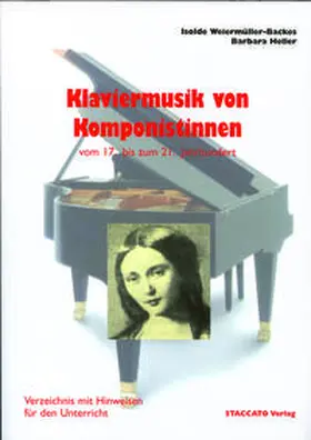 Weiermüller-Backes / Heller |  Klaviermusik von Komponistinnen vom 17. bis zum 21. Jahrhundert | Buch |  Sack Fachmedien