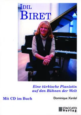 Xardel |  Idil Biret - eine türkische Pianistin auf den Bühnen der Welt | Buch |  Sack Fachmedien