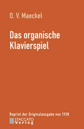 Maeckel |  Das organische Klavierspiel | Buch |  Sack Fachmedien