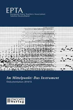 EPTA-European PIano Teachers Association - Sektion der Bundesrepublik Deutschland |  Im Mittelpunkt: Das Instrument | Buch |  Sack Fachmedien