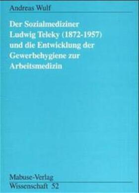 Wulf | Wulf: Sozialmediziner Ludwig Teleky | Buch | 978-3-933050-68-7 | sack.de