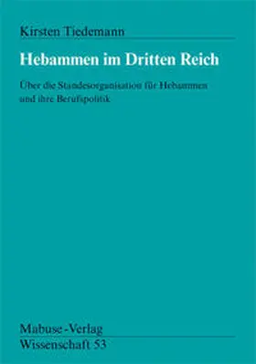 Tiedemann |  Hebammen im Dritten Reich | Buch |  Sack Fachmedien