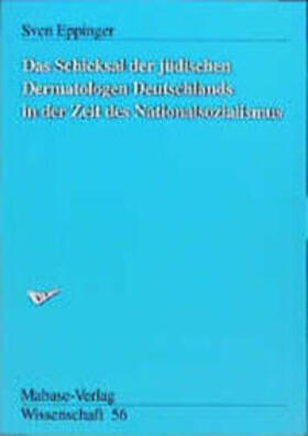Eppinger | Das Schicksal der jüdischen Dermatologen Deutschlands im Nationalsozialismus | Buch | 978-3-933050-75-5 | sack.de