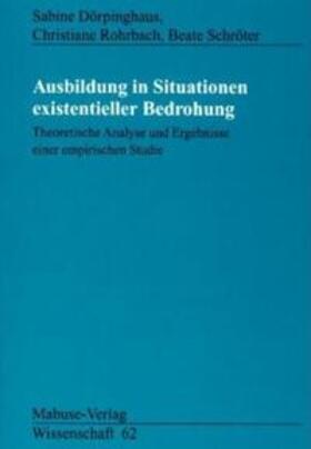 Dörpinghaus / Rohrbach / Schröter | Ausbildung in Situationen existentieller Bedrohung | Buch | 978-3-933050-98-4 | sack.de