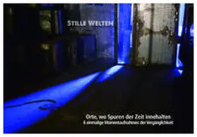 Schiweck |  "Stille Welten" (Lost Places), Orte der Industriekultur, | Sonstiges |  Sack Fachmedien