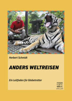 Schmidt | Anders Weltreisen | Buch | 978-3-933059-47-5 | sack.de