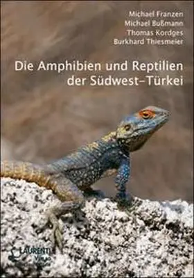 Franzen / Bussmann / Kordges |  Die Amphibien und Reptilien der Südwest-Türkei | Buch |  Sack Fachmedien
