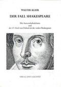 Klier |  Der Fall Shakespeare - Die Autorschaftsdebatte und der 17. Graf von Oxford als der wahre Shakespeare | Buch |  Sack Fachmedien