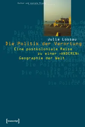 Lossau |  Die Politik der Verortung | Buch |  Sack Fachmedien