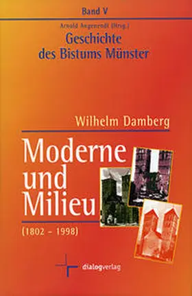 Damberg / Angenendt |  Geschichte des Bistums Münster / Moderne und Milieu (1802-1998) | Buch |  Sack Fachmedien