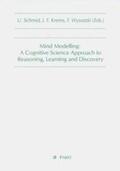 Schmid / Krems / Wysotzki |  Mind Modelling: A Cognitive Science Approach to Reasoning, Learning and Discovery | Buch |  Sack Fachmedien