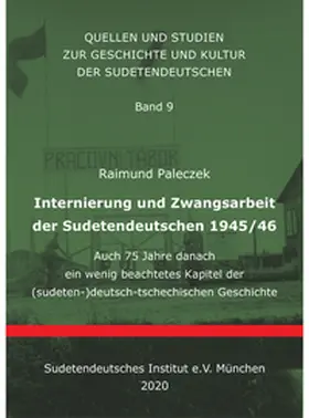 Paleczek |  Internierung und Zwangsarbeit der Sudetendeutschen 1945/46 | Buch |  Sack Fachmedien