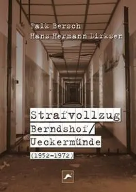 Bersch / Dirksen |  Strafvollzug Berndshof/ Ueckermünde | Buch |  Sack Fachmedien