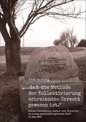 Ahrberg / Landesbeauftragte für MV für die Aufarbeitung der SED-Diktatur |  „ … daß die Methode der Kollektivierung schreiendes Unrecht gewesen ist.“ | Buch |  Sack Fachmedien