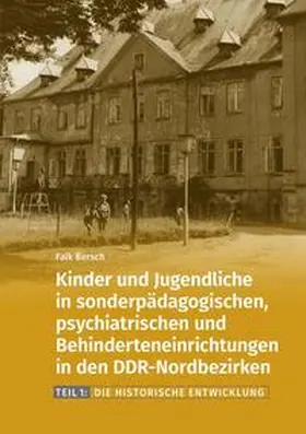 Landesbeauftragte für Mecklenburg-Vorpommern für die Aufarbeitung der SED-Diktatur / Bersch |  Kinder und Jugendliche in sonderpädagogischen, psychiatrischen und Behinderteneinrichtungen in den DDR-Nordbezirken. | Buch |  Sack Fachmedien