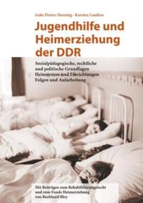 Dreier-Horning / Laudien / Bley | Jugendhilfe und Heimerziehung der DDR | Buch | 978-3-933255-65-5 | sack.de