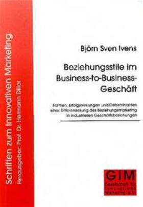 Ivens | Beziehungsstile im Business-to-Business-Geschäft | Buch | 978-3-933286-08-6 | sack.de