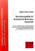 Ivens |  Beziehungsstile im Business-to-Business-Geschäft | Buch |  Sack Fachmedien