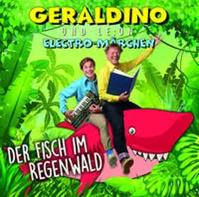 Geraldino |  Der Fisch im Regenwald | Sonstiges |  Sack Fachmedien