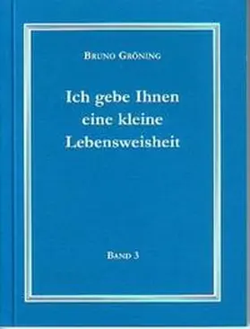 Eich / Grete Häusler GmbH |  Ich gebe Ihnen eine kleine Lebensweisheit Band 3 | Buch |  Sack Fachmedien