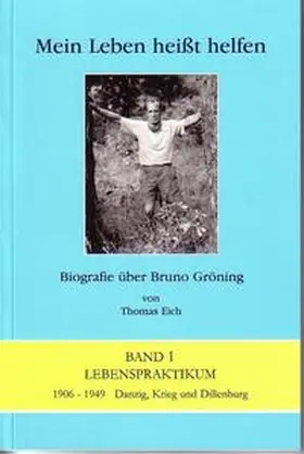 Eich |  Mein Leben heißt helfen - Biografie über Bruno Gröning | Buch |  Sack Fachmedien