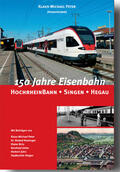 Peter / Kessinger / Britz |  150 Jahre Eisenbahn - Hochrheinbahn, Singen, Hegau | Buch |  Sack Fachmedien
