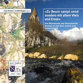 Hofmann / Kappes / Oexle |  "Zu Beurn sampt unnd sonders mit allem vleis und ernst" - Der Werdegang des Hegaudorfes Beuren an der Aach durch acht Jahrhunderte | Buch |  Sack Fachmedien