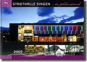Stadt Singen (Hohentwiel) / Kultur & Tourismus Singen GmbH / Peter |  Stadthalle Singen - das Jahrhundertwerk | Buch |  Sack Fachmedien