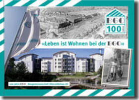 BGO Baugenossenschaft Oberzellerhau eG / Feneberg / Höning |  Leben ist Wohnen bei der BGO - 100 Jahre BGO Baugenossenschaft Oberzellerhau eG | Buch |  Sack Fachmedien