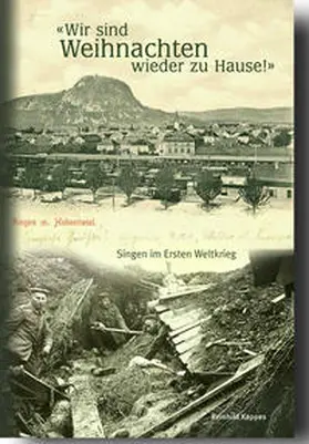 Kappes |  'Wir sind Weihnachten wieder zu Hause!' – Singen (Hohentwiel) im Ersten Weltkrieg | Buch |  Sack Fachmedien