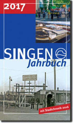 Panzer / Carmen / Holl | Stadt Singen - Jahrbuch / SINGEN Jahrbuch 2017 | Buch | 978-3-933356-89-5 | sack.de
