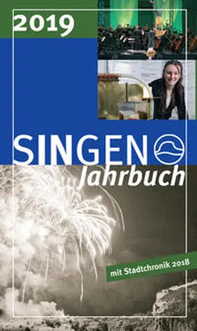 Panzer / Carmen / Waibel |  Stadt Singen - Jahrbuch / SINGEN Jahrbuch 2019 mit Stadtchronik 2018 | Buch |  Sack Fachmedien