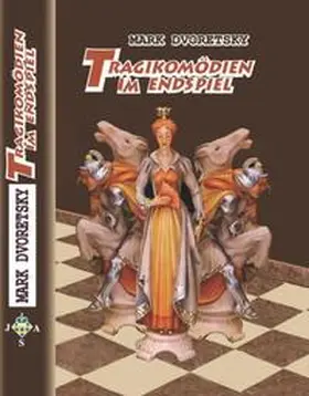 Dvoretsky / Jussupow |  Tragikomödien im Endspiel | Buch |  Sack Fachmedien